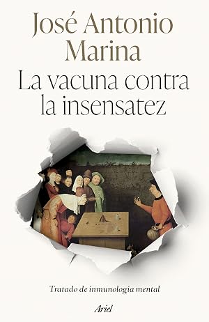 La vacuna contra la insensatez: Tratado de inmunolog&iacute;a mental (ARIEL)