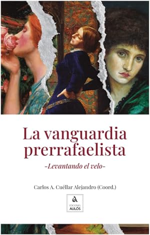 La vanguardia prerrafaelista: Levantando el velo