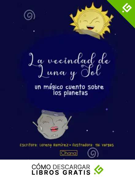 La Vecindad de Luna y Sol: Un m&aacute;gico cuento sobre los planetas