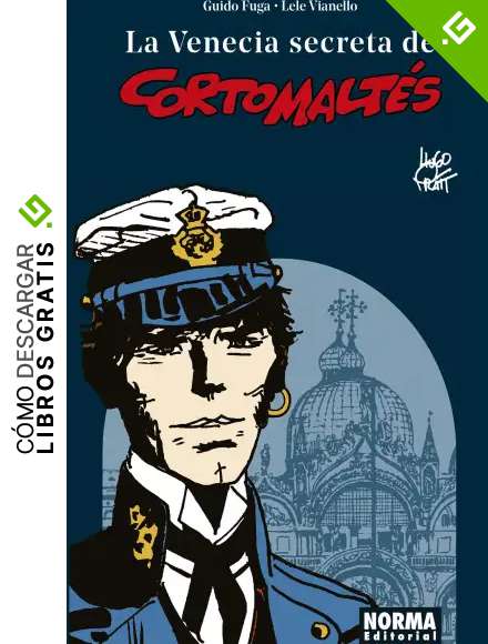 LA VENECIA SECRETA DE CORTO MALT&Eacute;S. NUEVA EDICI&Oacute;N REVISADA