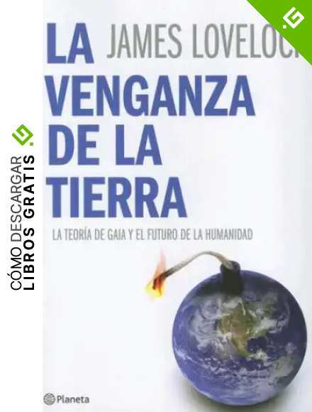 La venganza de la tierra/The Earth's Revenge: La teoria de GAIA y el future de la humanidad/The GAIA Theory and the Future of Mankind