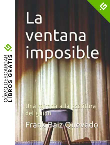 La ventana imposible: Una mirada a la escritura del guion