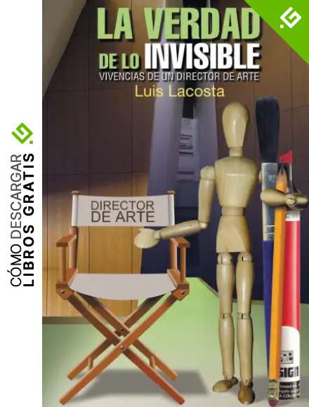 La verdad de lo invisible. Vivencias de un director de arte