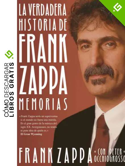 La Verdadera Historia De Frank Zappa: Memorias (POP CULTURA POPULAR)