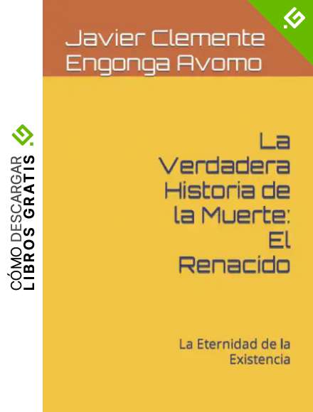 La Verdadera Historia de la Muerte: El Renacido: La Eternidad de la Existencia: 1 (History of Death: The Revenant)