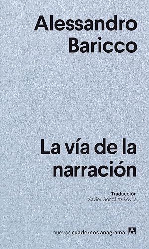 La v&iacute;a de la narraci&oacute;n (Nuevos cuadernos Anagrama)