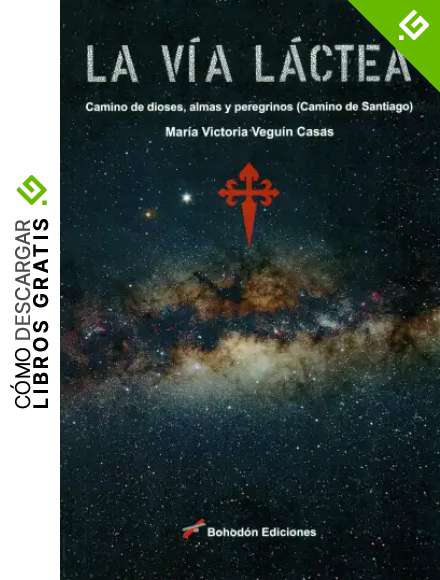 La V&iacute;a L&aacute;ctea. Camino de dioses, almas y peregrinos (Camino de Santiago) (Bohod&oacute;n Ediciones)