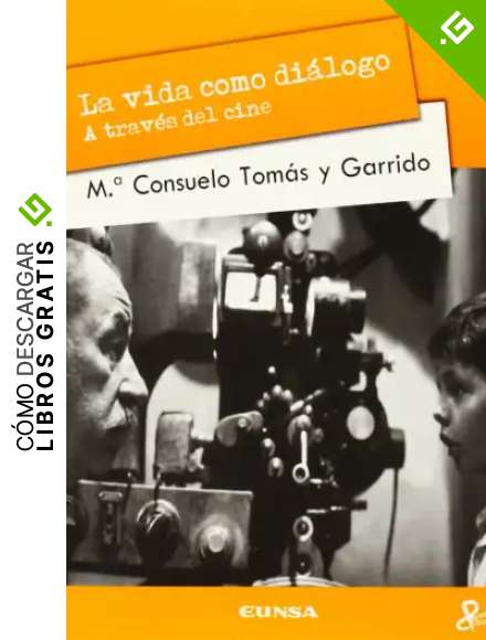 La vida como di&aacute;logo a trav&eacute;s del cine (Persona y cultura)