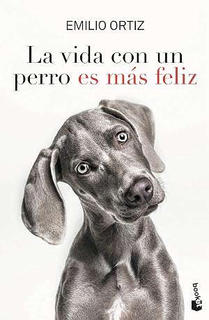 La vida con un perro es m&aacute;s feliz (Pr&aacute;cticos siglo XXI)