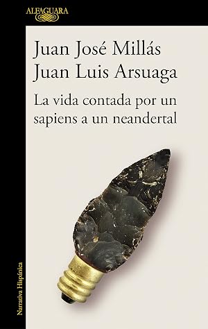 La vida contada por un sapiens a un neandertal (Hisp&aacute;nica)