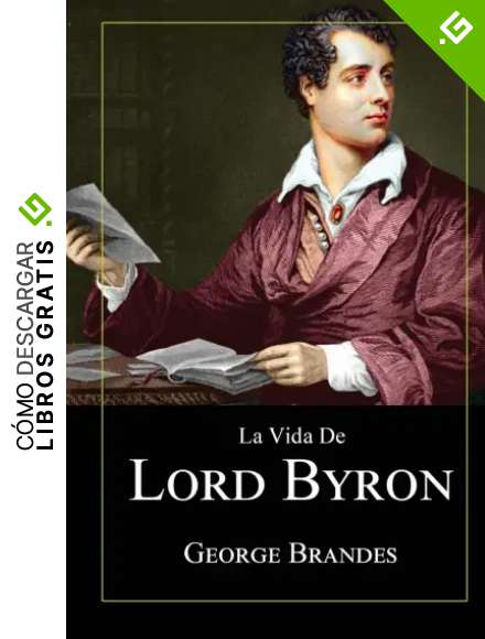 La Vida de Lord Byron: Grandes Biograf&iacute;as en Espa&ntilde;ol
