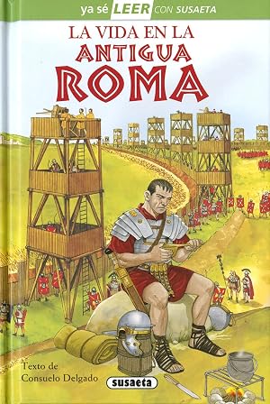 La Vida En La Antigua Roma: Leer Con Susaeta - Nivel 2 (Ya s&eacute; LEER con Susaeta - nivel 2)