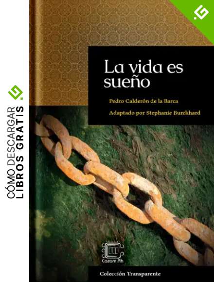 La vida es sue&ntilde;o: adaptaci&oacute;n en espa&ntilde;ol moderno (Colecci&oacute;n Transparente)
