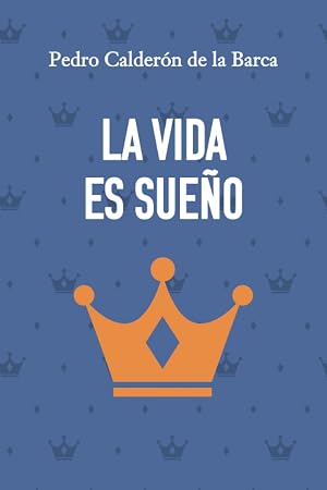 LA VIDA ES SUE&Ntilde;O: Edici&oacute;n para ESO y Bachillerato