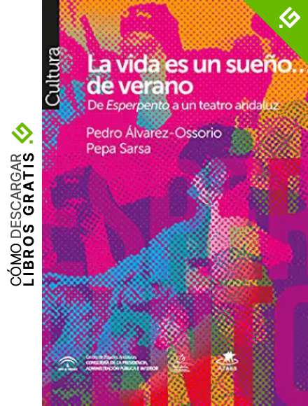 La vida es un sue&ntilde;o de verano: De Esperpento a un teatro andaluz (Monograf&iacute;as-Cultura)