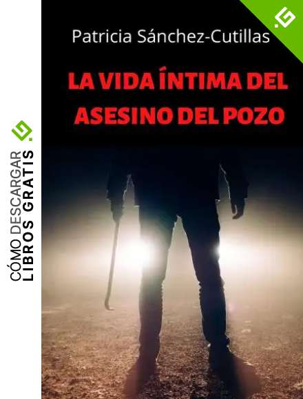 LA VIDA &Iacute;NTIMA DEL ASESINO DEL POZO