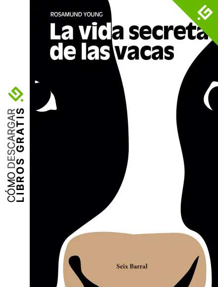 La vida secreta de las vacas (Los Tres Mundos)