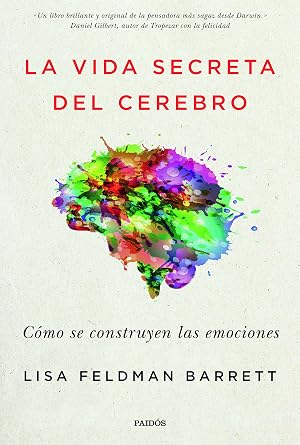 La vida secreta del cerebro: C&oacute;mo se construyen las emociones (Contextos)