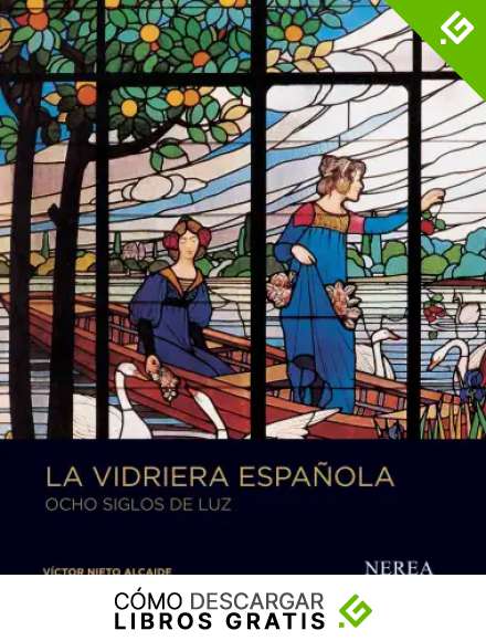 La vidriera espa&ntilde;ola. Ocho siglos de luz