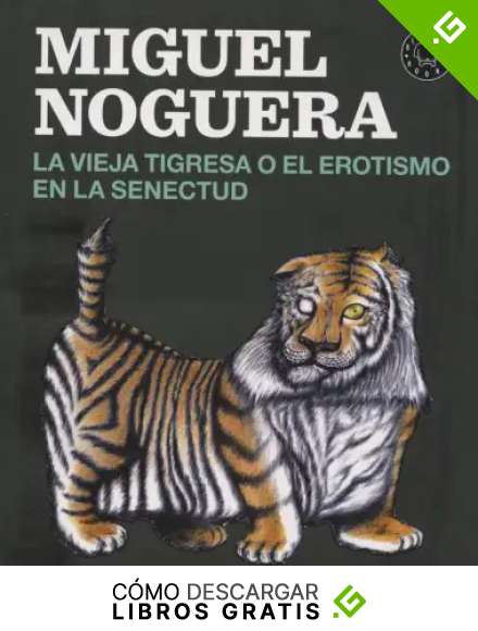 La vieja tigresa o el erotismo en la senectud