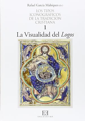 La visualidad del Logos: 1 (Los tipos iconogr&aacute;ficos de la tradici&oacute;n cristiana)