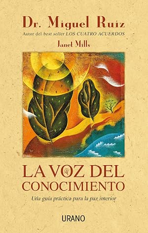 La voz del conocimiento: Una gu&iacute;a pr&aacute;ctica para la paz interior (Crecimiento personal)