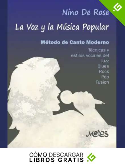 LA VOZ Y LA M&Uacute;SICA POPULAR: m&eacute;todo de canto moderno