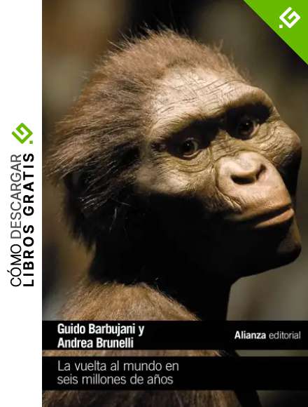 La vuelta al mundo en seis millones de a&ntilde;os (El libro de bolsillo - Ciencias)