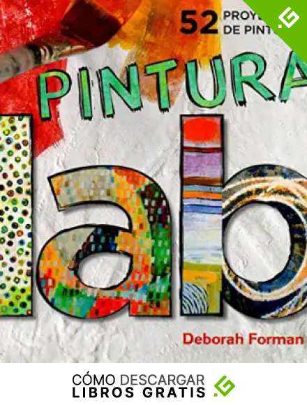 Laboratorio de pintura: 52 Proyectos de pintura