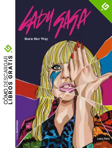 Lady Gaga: Born Her Way (Vidas Ilustradas)