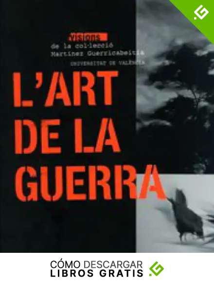 L'art de la guerra: Visions de la col&middot;lecci&oacute; Mart&iacute;nez Guerricabeitia (Cat&agrave;legs d'exposicions)