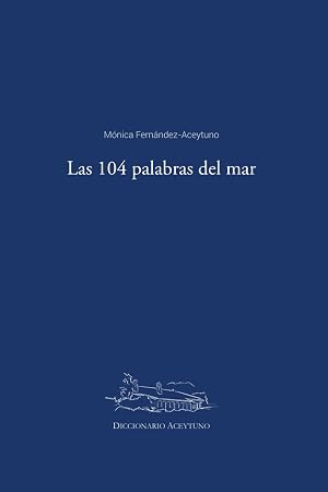 Las 104 palabras del mar: Diccionario Aceytuno