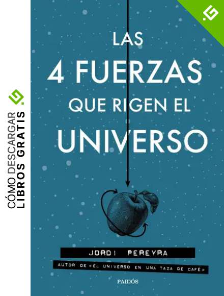 Las 4 fuerzas que rigen el universo (Contextos)
