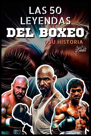 Las 50 leyendas del boxeo y su historia (La serie de los Top 50)