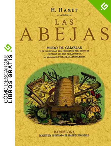 Las abejas : modo de criarlas y de beneficiar sus productos