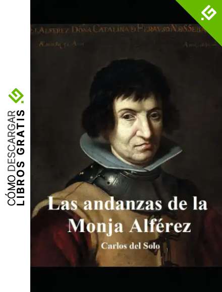 Las andanzas de la Monja Alf&eacute;rez: Catalina de Erauso