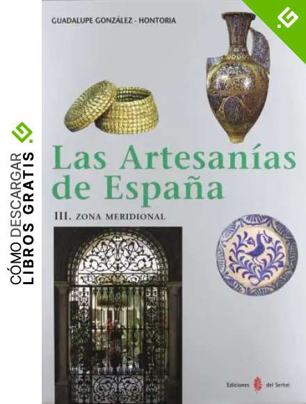 Las artesan&iacute;as de Espa&ntilde;a. Tomo III: Zona meridional (Andaluc&iacute;a y Canarias) (El arte de vivir)