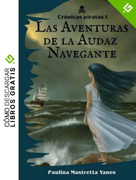 Las Aventuras de la Audaz Navegante (Cr&oacute;nicas piratas n&ordm; 1)
