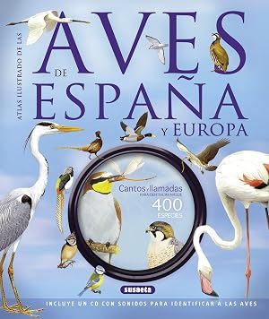 Las aves de Espa&ntilde;a y Europa (con CD) (Atlas Ilustrado)