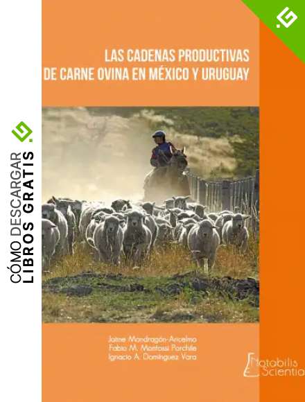 LAS CADENAS PRODUCTIVAS DE CARNE OVINA EN M&Eacute;XICO Y URUGUAY