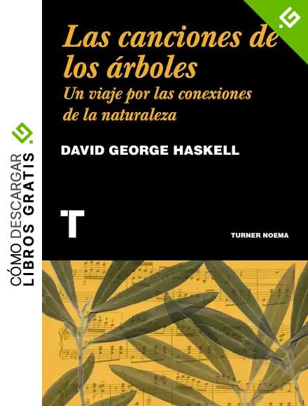 Las canciones de los &aacute;rboles: Un viaje por las conexiones de la naturaleza (Noema)