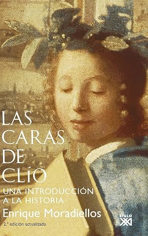 Las caras de Cl&iacute;o: Una introducci&oacute;n a la Historia