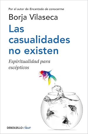 Las casualidades no existen: Espiritualidad para esc&eacute;pticos (Clave)