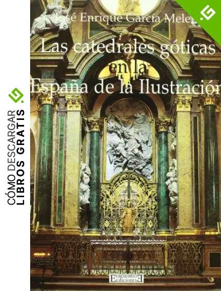 Las catedrales g&oacute;ticas en la Espa&ntilde;a de la Ilustraci&oacute;n (Arte Gran Formato)