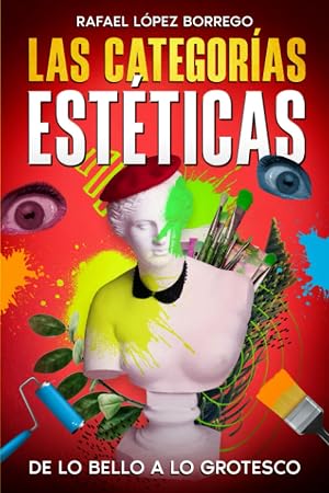 Las categor&iacute;as est&eacute;ticas: De lo bello a lo grotesco