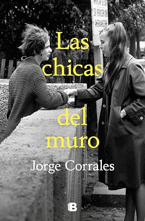 Las chicas del muro (Ediciones B)