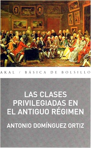 Las clases privilegiadas en el Antiguo R&eacute;gimen (B&aacute;sica de Bolsillo)