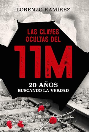 Las claves ocultas del 11M: 20 A&ntilde;os buscando la verdad