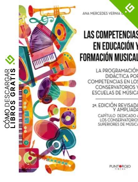LAS COMPETENCIAS EN EDUCACI&Oacute;N Y FORMACI&Oacute;N MUSICAL. LA PROGRAMACI&Oacute;N DID&Aacute;CTICA POR COMPETENCIAS EN LOS CONSERVATORIOS Y ESCUELAS DE M&Uacute;SICA