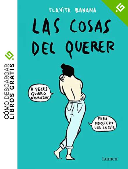 Las cosas del querer (Lumen Gr&aacute;fica)